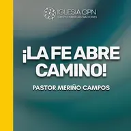 La Fe abre Camino | Pr. Meriño Campos | Prédicas Cristianas