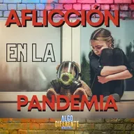 #55 - Aflicción En La Pandemia