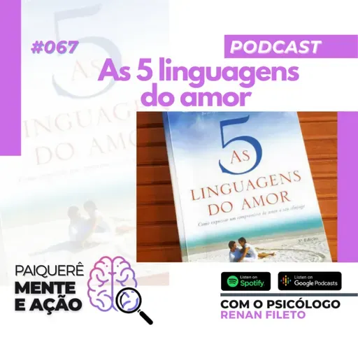 Mente e Ação #067 – As 5 linguagens do amor