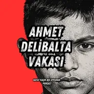 #350 Ahmet Delibalta Vakası| Anadolu'dan Hikayeler