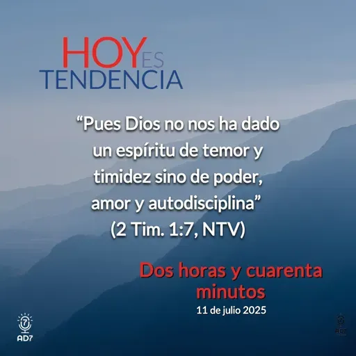 Dos horas y cuarenta minutos ~ Devocional de Jóvenes ~ 11 de julio 2025