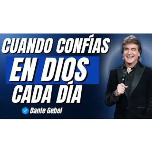 Cuando Confías En DIOS CADA DÍA, TODO Empieza A Ordenarse! - Predicas de Dante Gebel