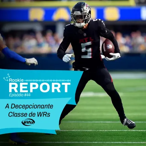 Rookie Report #44: Week 10 de 2022 - A Decepcionante Classe de WRs