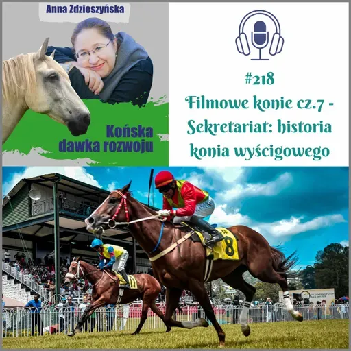 #218 Filmowe konie cz.7 – Sekretariat: historia konia wyścigowego