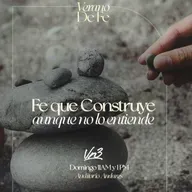 Fe que construye aunque no lo entiende - Javier Ruiz - Domingo 17 de agosto