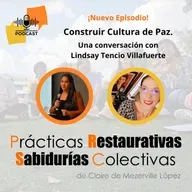 Cultura de Paz. Una conversación con Lindsay Tencio Villafuerte