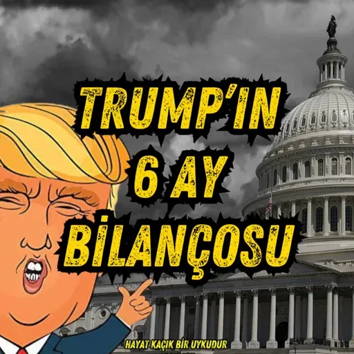 #315 Trump'ın Bilançosu / Amerika Günleri