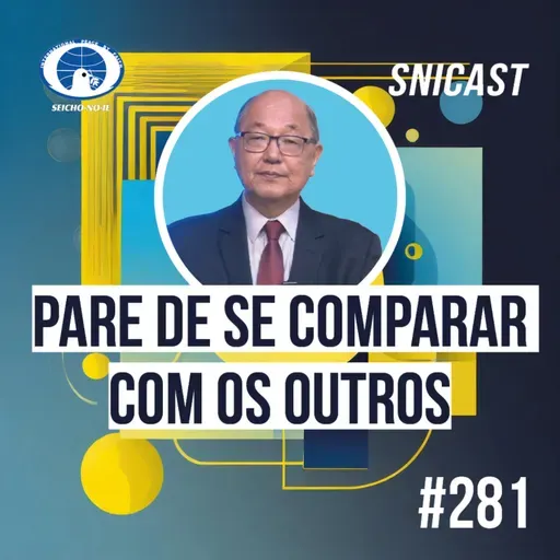 SNICAST #281 - Pare de se comparar com os outros