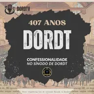 #211 | Confessionalidade no Sínodo de Dordt | DORDT