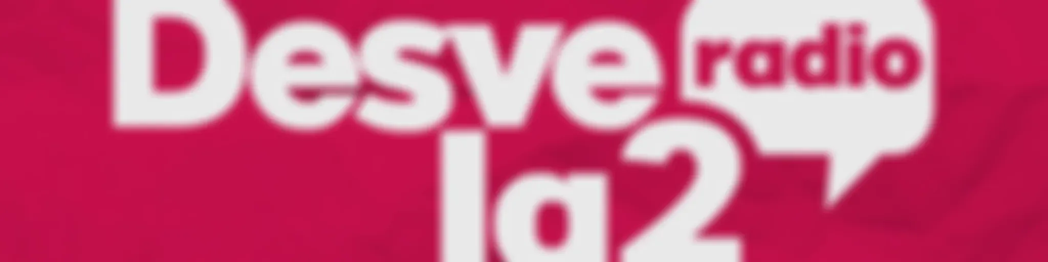 Desvela2 Radio Podcast