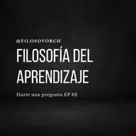 T7 E62 - Filosofía del aprendizaje