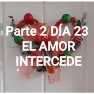 Parte 2 DÍA 23 EL AMOR INTERCEDE (Kendrick) (Angélica Cardozo)