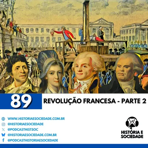#89 - A Revolução Francesa - Parte 2