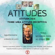 Atitude #34: Tome uma atitude RECEPTIVA