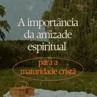 Estação | A importância das amizades espirituais para a maturidade Cristã, com Tiago Guedes [#ep1]