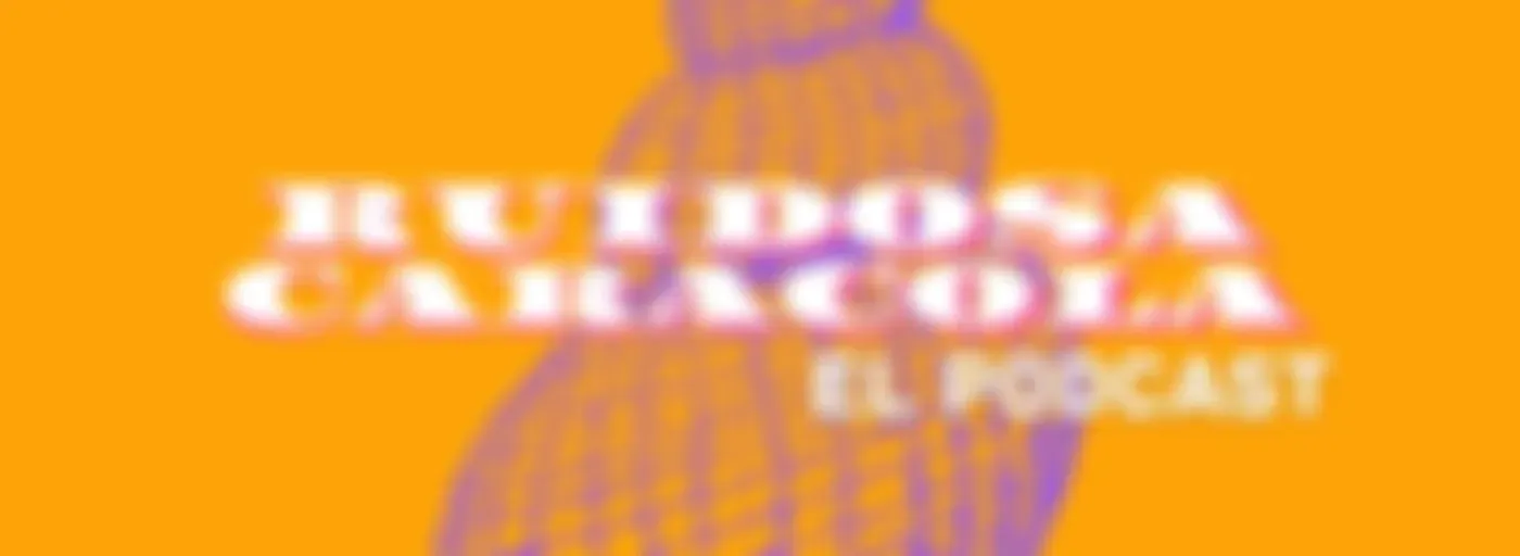 Ruidosa Caracola: El Podcast