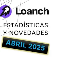   LOANCH ABRIL 2025- ¡Estadísticas y Novedades!, Zoom en Originadores, Super-Promo...  