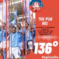 THE PUB BBI NO AR EPISÓDIO 136° - O podcast do Bate Bola Ingles aqui no canal, tudo sobre o futebol