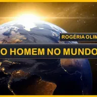 O homem no mundo, com Rogéria Olimpio