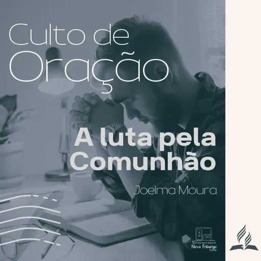 A LUTA PELA COMUNHÃO - Joelma Moura | Culto de Oração - 03/08/2022