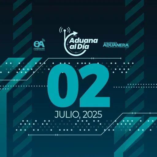 Aduana al Día - 02 de julio de 2025