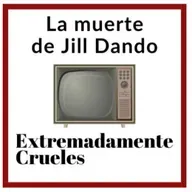 Extremadamente Crueles 136 - La muerte de Jill Dando