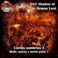 5 - Shadow of the Demon Lord; Medos Muros e Morte
