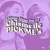 Chisme ajeno #91: Chismes de pickmeishas