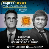 #241 | Argentina: Massa, Milei e as incertezas no 2º turno