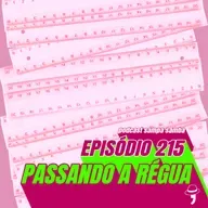 Episódio 215 - Passando a Régua: Santos