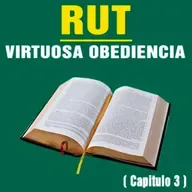 Virtuosa obediencia ( Rut 3 )