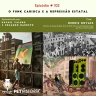 #102: O Funk carioca e a repressão estatal