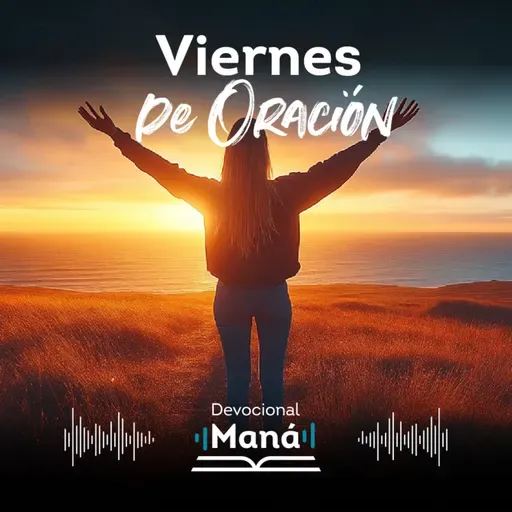 Devocional | Viernes de Oración Maná