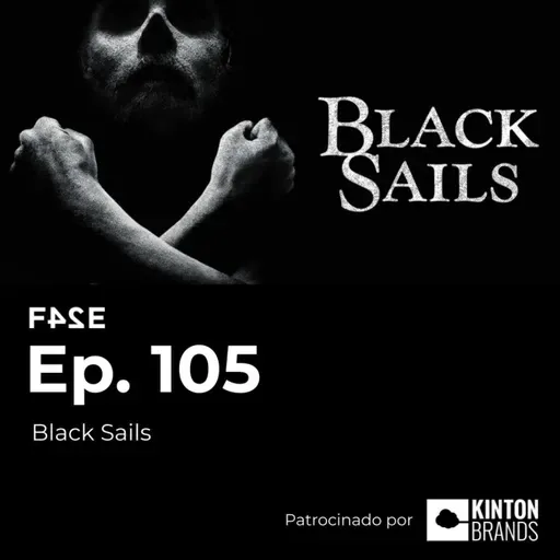 Black Sails (Análisis completo de la serie) | Ep. 105 | FASE24