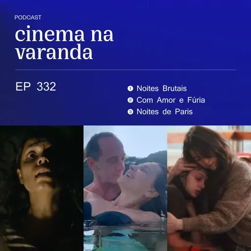 EP 332: Noites Brutais | Com Amor e Fúria | Noites de Paris
