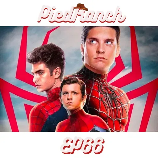 PiedRanch EP66 - Spiderverse CONFIRMADO ft. Javier Garza