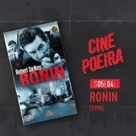 Cine Poeira S05E04 - RONIN