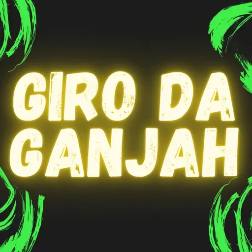 giro da ganjah - 02 de agosto de 2022