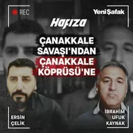 HAFIZA 16.BÖLÜM - ÇANAKKALE SAVAŞI'NDAN ÇANAKKALE KÖPRÜSÜ'NE