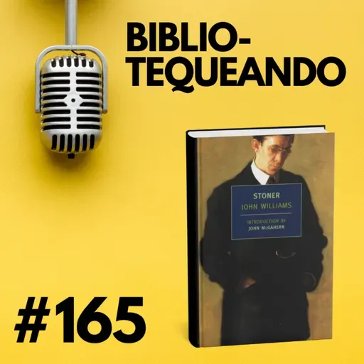 165 - Stoner: La belleza de una vida que parece no importar - John Williams