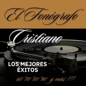EL FONÓGRAFO CRISTIANO