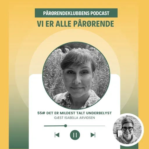 55# Isabella Arvidsen - Det er mildest talt underbelyst