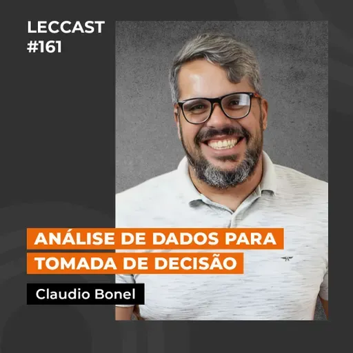 #161 | Análise de dados para tomada de decisão | Com Claudio Bonel