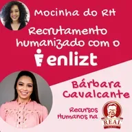 RECRUTAMENTO HUMANIZADO: BÁRBARA CAVALCANTE - PADARIAL REAL
