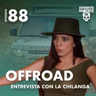 Offroad Entrevista con La Chilanga