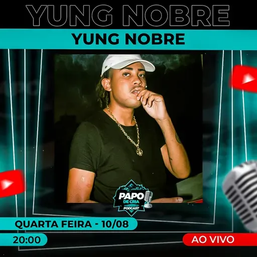 YUNG NOBRE - Papo de Cria #145
