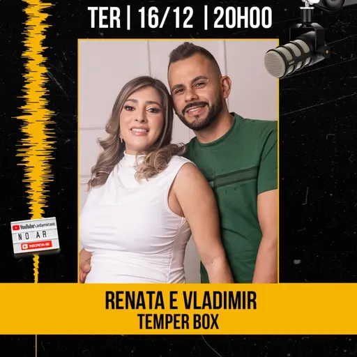 #437 - Renata e Vladimir - Temper Box - AdamiCast