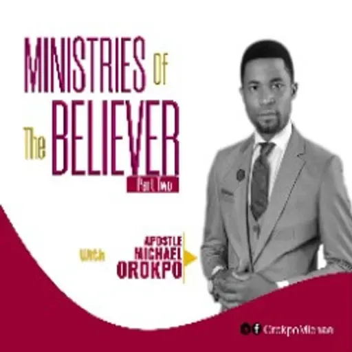 Ministries of the Believer Pt.2