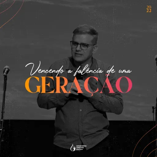 Vencendo a falência de uma geração - Pr. Luiz Carlos