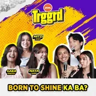 EP 97: BORN TO SHINE KA BA? with NAYA AMBI, GAEA MISCHA, and MITZI JOSH